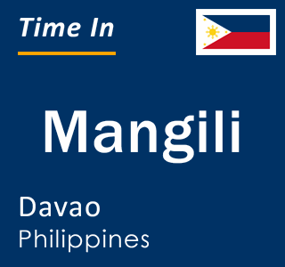 Current local time in Mangili, Davao, Philippines