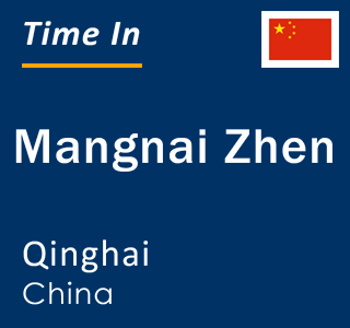 Current local time in Mangnai Zhen, Qinghai, China