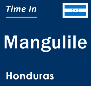 Current local time in Mangulile, Honduras