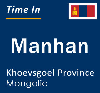 Current local time in Manhan, Khoevsgoel Province, Mongolia