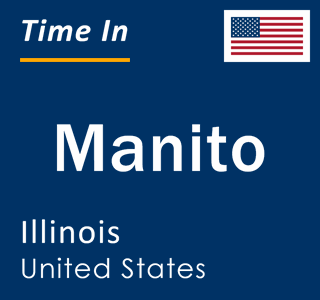 Current local time in Manito, Illinois, United States