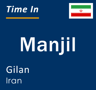 Current local time in Manjil, Gilan, Iran