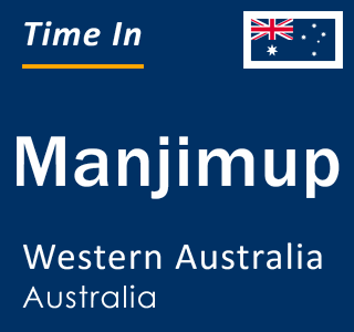 Current local time in Manjimup, Western Australia, Australia
