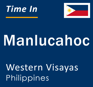 Current local time in Manlucahoc, Western Visayas, Philippines