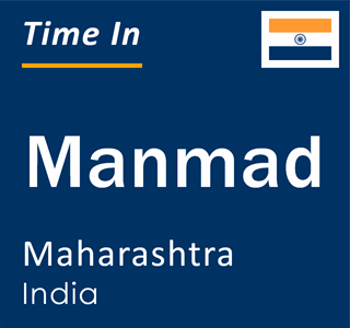 Current local time in Manmad, Maharashtra, India
