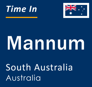 Current local time in Mannum, South Australia, Australia