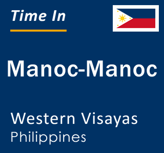 Current local time in Manoc-Manoc, Western Visayas, Philippines