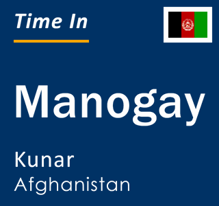 Current local time in Manogay, Kunar, Afghanistan