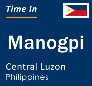 Current local time in Manogpi, Central Luzon, Philippines