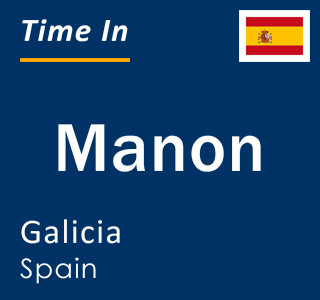 Current local time in Manon, Galicia, Spain