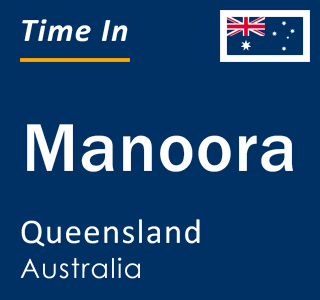 Current local time in Manoora, Queensland, Australia