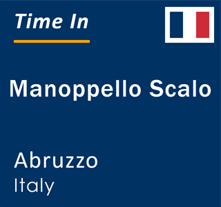 Current local time in Manoppello Scalo, Abruzzo, Italy
