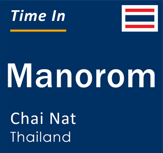 Current time in Manorom, Chai Nat, Thailand