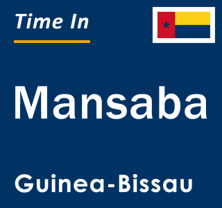 Current local time in Mansaba, Guinea-Bissau
