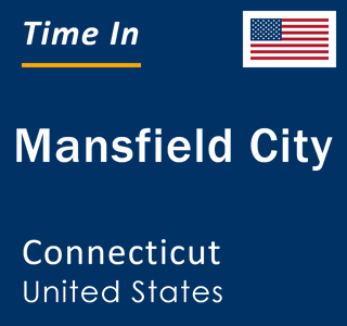 Current local time in Mansfield City, Connecticut, United States