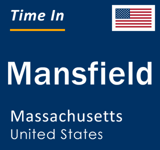 Current local time in Mansfield, Massachusetts, United States