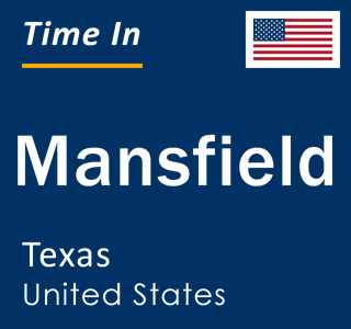 Current local time in Mansfield, Texas, United States