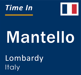 Current local time in Mantello, Lombardy, Italy