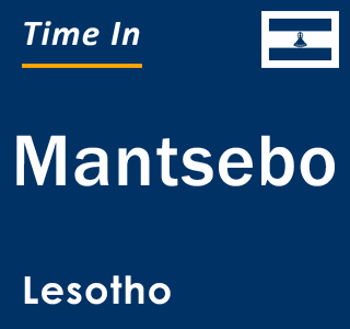 Current local time in Mantsebo, Lesotho