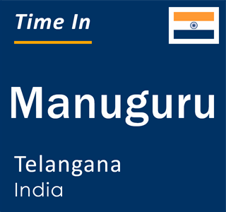 Current local time in Manuguru, Telangana, India