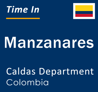 Current local time in Manzanares, Caldas Department, Colombia