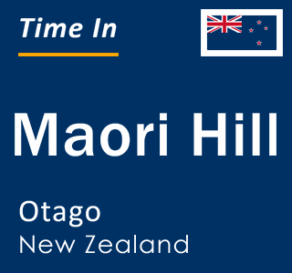 Current local time in Maori Hill, Otago, New Zealand