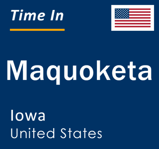 Current local time in Maquoketa, Iowa, United States