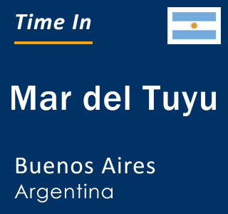 Current local time in Mar del Tuyu, Buenos Aires, Argentina