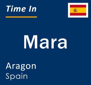 Current local time in Mara, Aragon, Spain