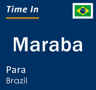 Current local time in Maraba, Para, Brazil