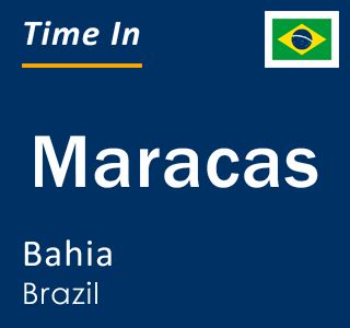 Current local time in Maracas, Bahia, Brazil