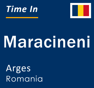 Current local time in Maracineni, Arges, Romania