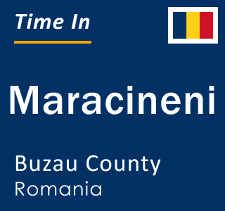 Current local time in Maracineni, Buzau County, Romania