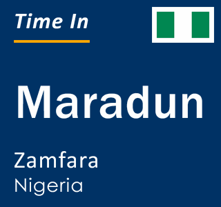 Current local time in Maradun, Zamfara, Nigeria