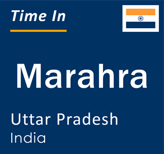 Current local time in Marahra, Uttar Pradesh, India