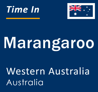 Current local time in Marangaroo, Western Australia, Australia