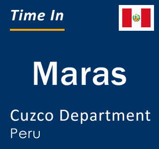 Current local time in Maras, Cuzco Department, Peru