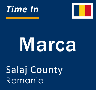 Current local time in Marca, Salaj County, Romania