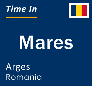 Current local time in Mares, Arges, Romania