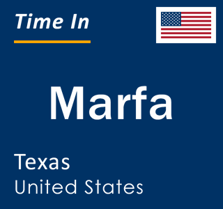 Current local time in Marfa, Texas, United States