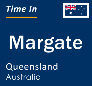 Current local time in Margate, Queensland, Australia