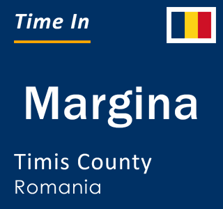 Current local time in Margina, Timis County, Romania