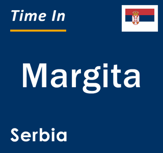 Current local time in Margita, Serbia