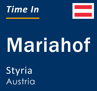 Current local time in Mariahof, Styria, Austria