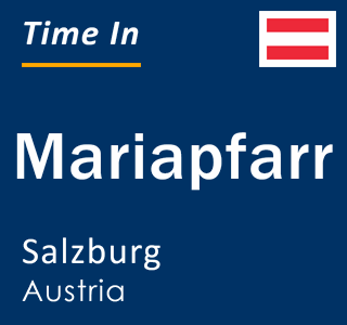 Current local time in Mariapfarr, Salzburg, Austria