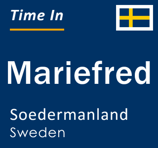 Current local time in Mariefred, Soedermanland, Sweden