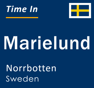 Current local time in Marielund, Norrbotten, Sweden