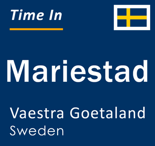 Current time in Mariestad, Vaestra Goetaland, Sweden