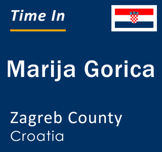 Current local time in Marija Gorica, Zagreb County, Croatia