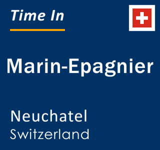 Current local time in Marin-Epagnier, Neuchatel, Switzerland